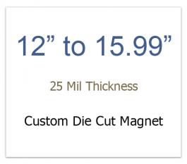 12 to 15.99  sq inch Custom Die Cut Magnets 25 mil